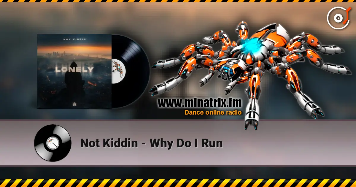 Not Kiddin - Why Do I Run escuchar online en alta calidad | Minatrix.FM