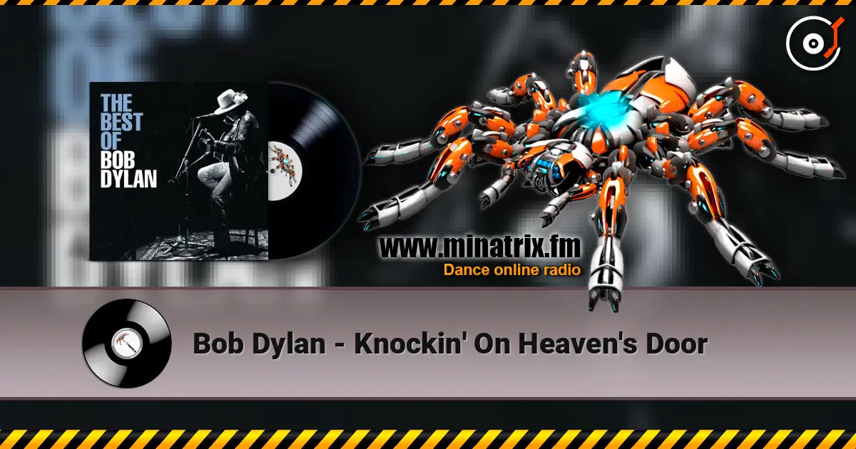 Bob Dylan - Knockin' On Heaven's Door listen online in high quality | Minatrix.FM