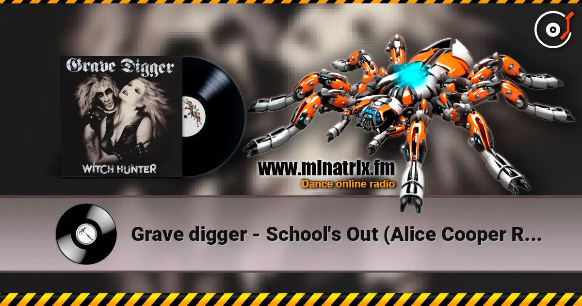 Grave digger - School's Out (Alice Cooper Remix) escuchar online en alta calidad | Minatrix.FM