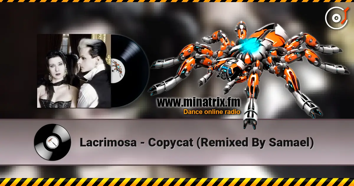 Lacrimosa - Copycat (Remixed By Samael) escuchar online en alta calidad | Minatrix.FM