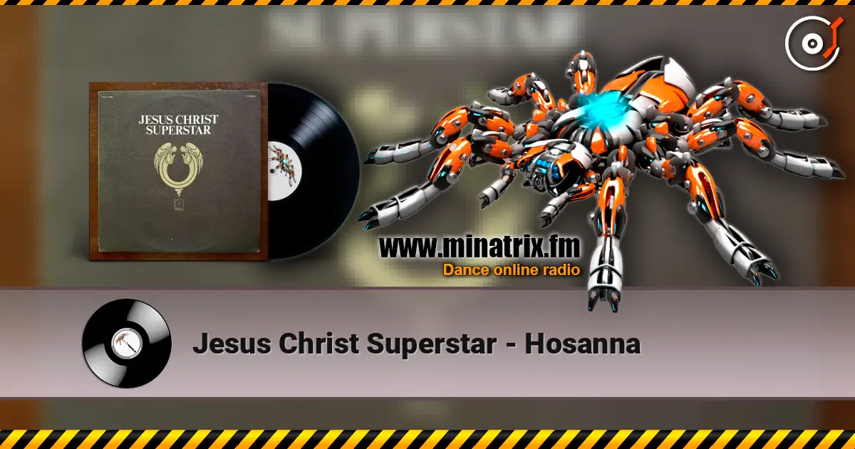 Jesus Christ Superstar - Hosanna escuchar online en alta calidad | Minatrix.FM