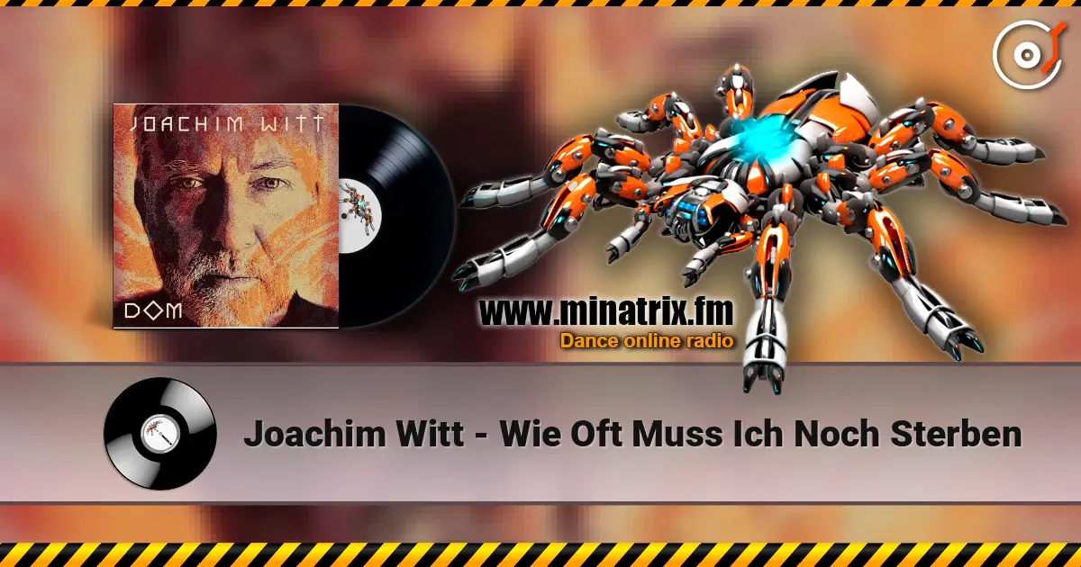 Joachim Witt - Wie Oft Muss Ich Noch Sterben listen online in high quality | Minatrix.FM