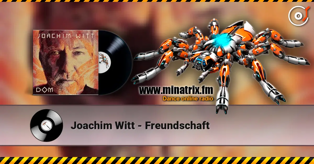 Joachim Witt - Freundschaft listen online in high quality | Minatrix.FM