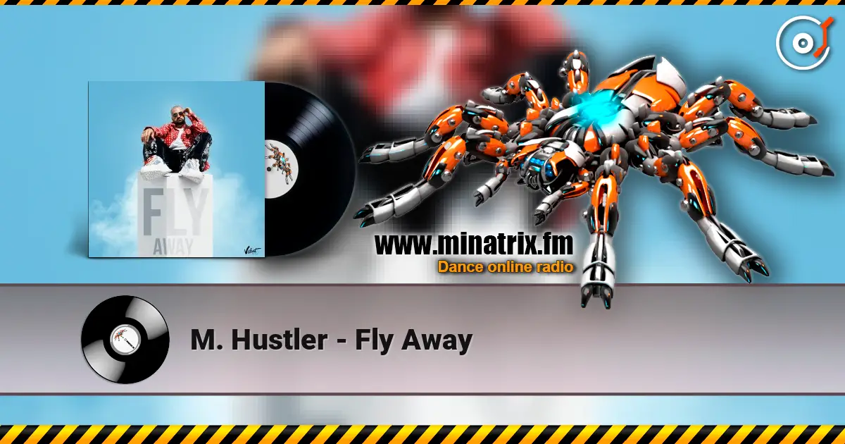 M. Hustler - Fly Away escuchar online en alta calidad | Minatrix.FM