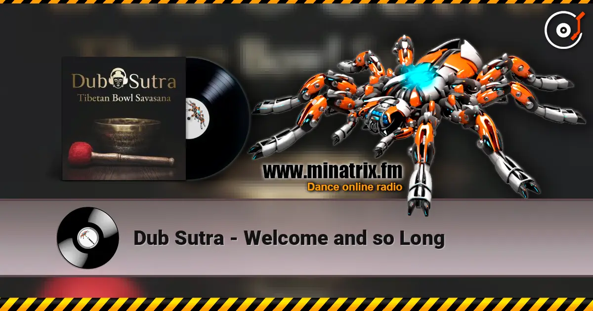 Dub Sutra - Welcome and so Long escuchar online en alta calidad | Minatrix.FM