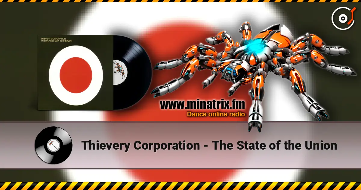 Thievery Corporation - The State of the Union escuchar online en alta calidad | Minatrix.FM
