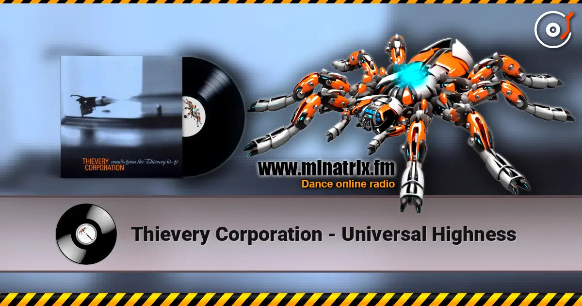Thievery Corporation - Universal Highness listen online in high quality | Minatrix.FM
