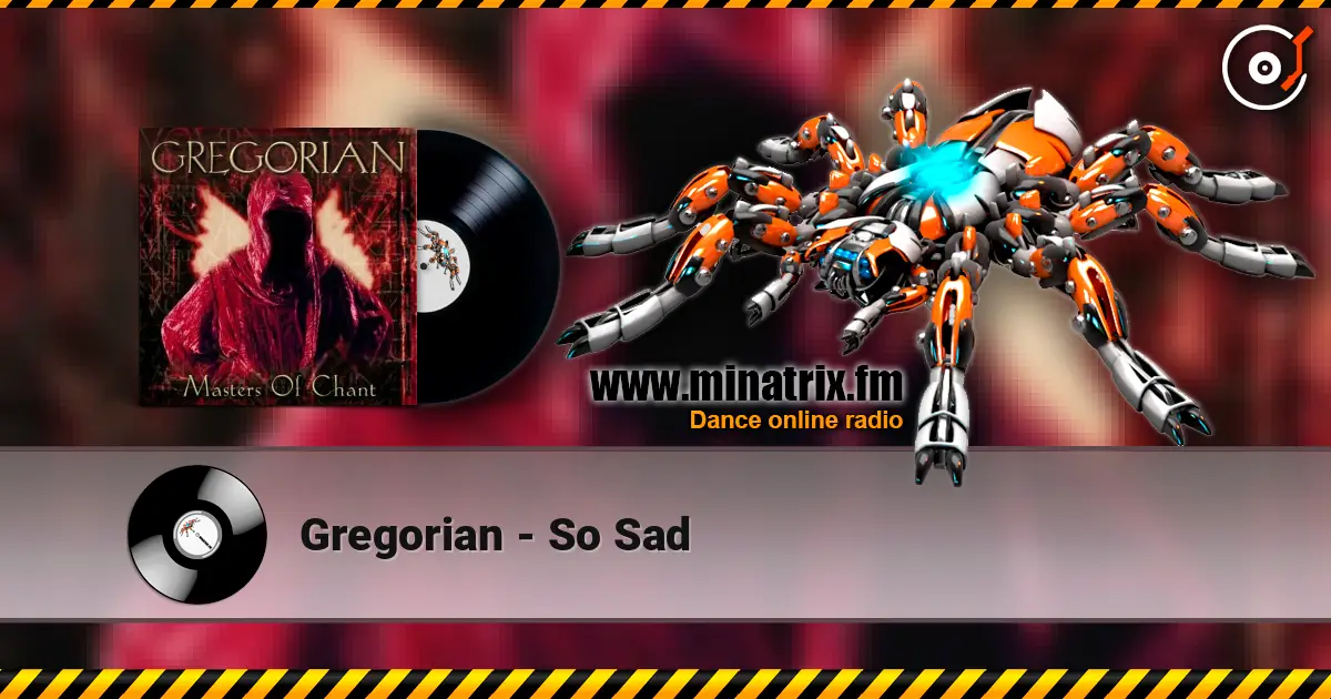 Gregorian - So Sad escuchar online en alta calidad | Minatrix.FM