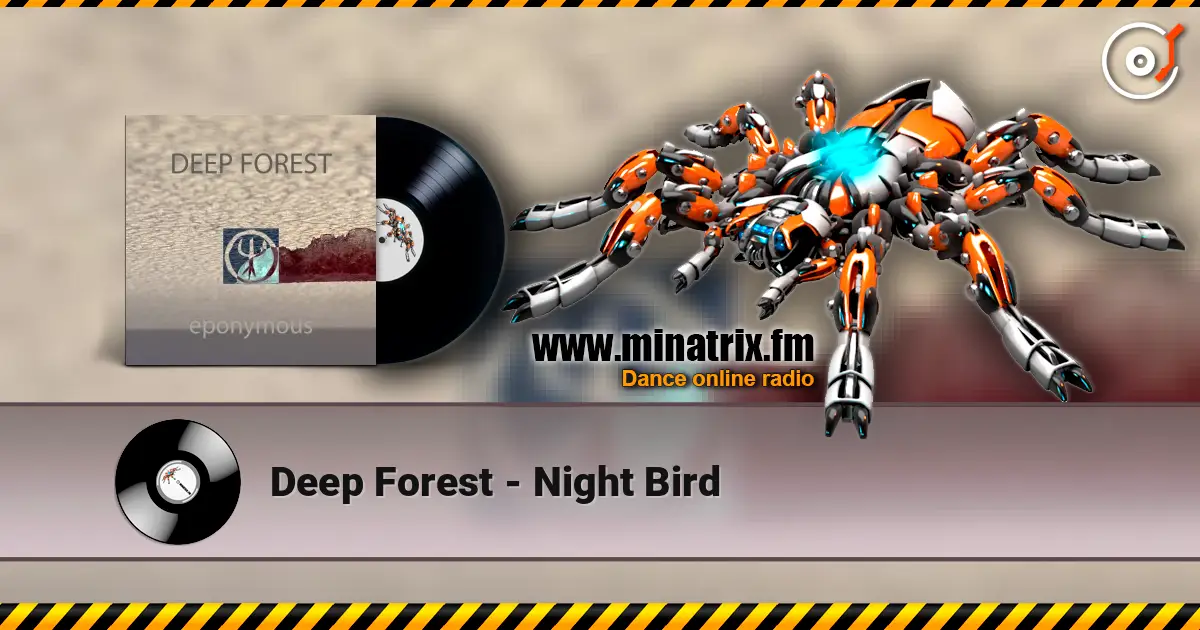 Deep Forest - Night Bird escuchar online en alta calidad | Minatrix.FM