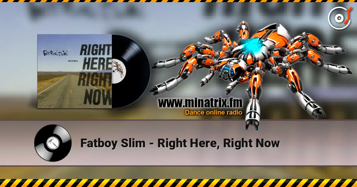 Fatboy Slim - Right Here, Right Now escuchar online en alta calidad | Minatrix.FM