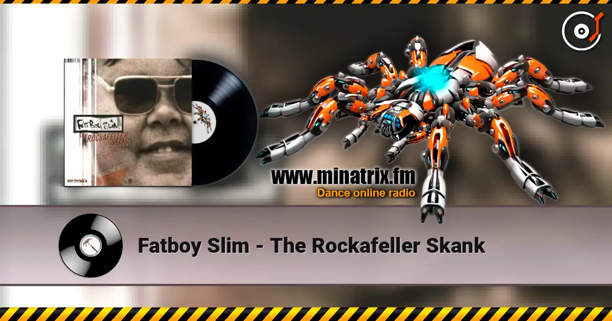 Fatboy Slim - The Rockafeller Skank escuchar online en alta calidad | Minatrix.FM