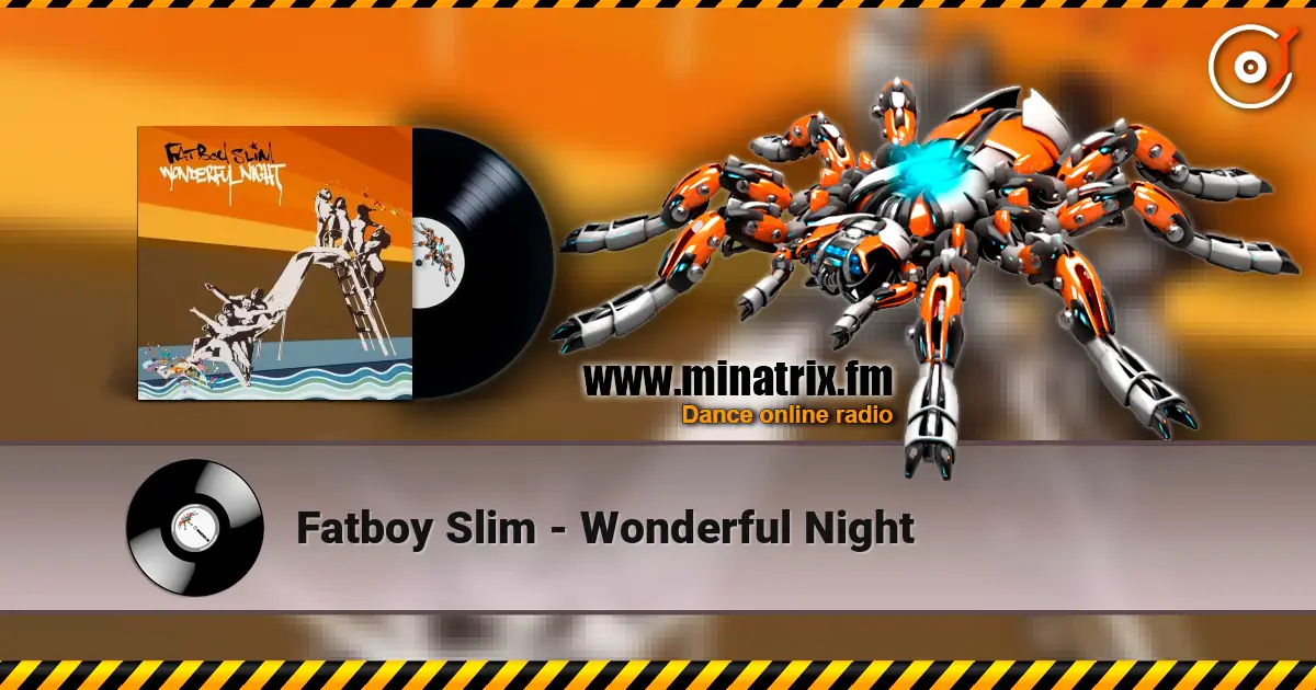 Fatboy Slim - Wonderful Night listen online in high quality | Minatrix.FM