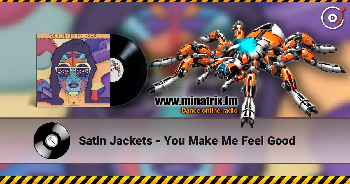 Satin Jackets - You Make Me Feel Good escuchar online en alta calidad | Minatrix.FM