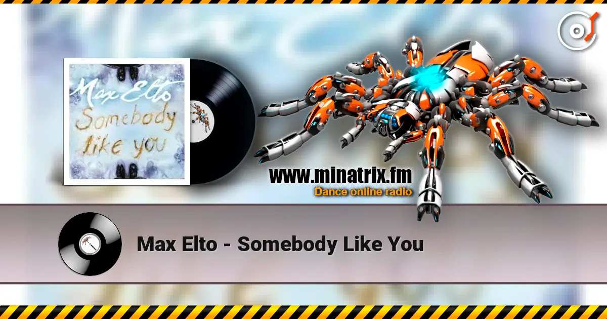 Max Elto - Somebody Like You escuchar online en alta calidad | Minatrix.FM