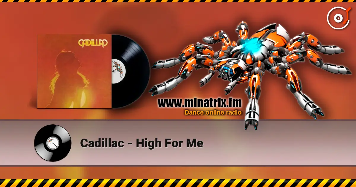 Cadillac - High For Me escuchar online en alta calidad | Minatrix.FM