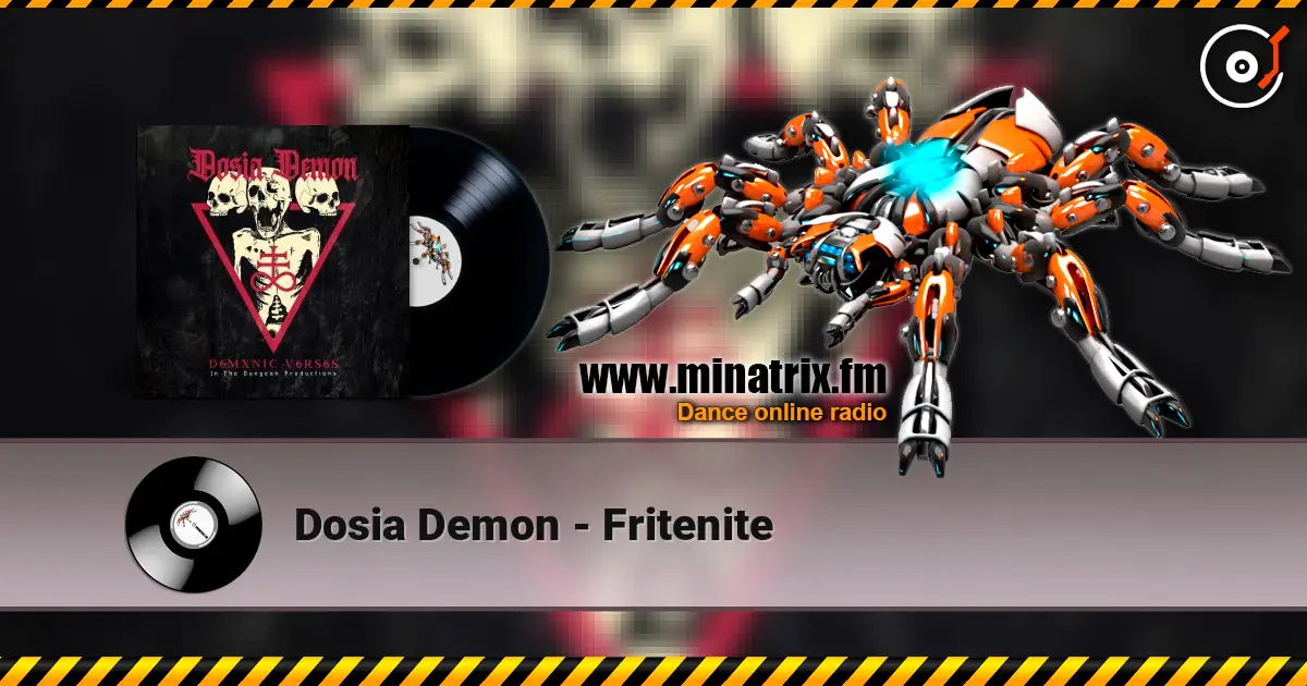 Dosia Demon - Fritenite escuchar online en alta calidad | Minatrix.FM