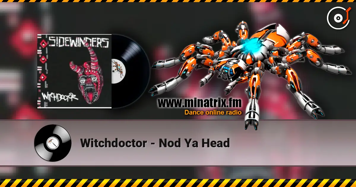 Witchdoctor - Nod Ya Head escuchar online en alta calidad | Minatrix.FM