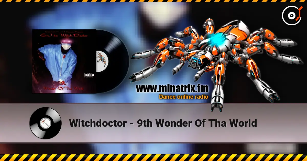 Witchdoctor - 9th Wonder Of Tha World escuchar online en alta calidad | Minatrix.FM