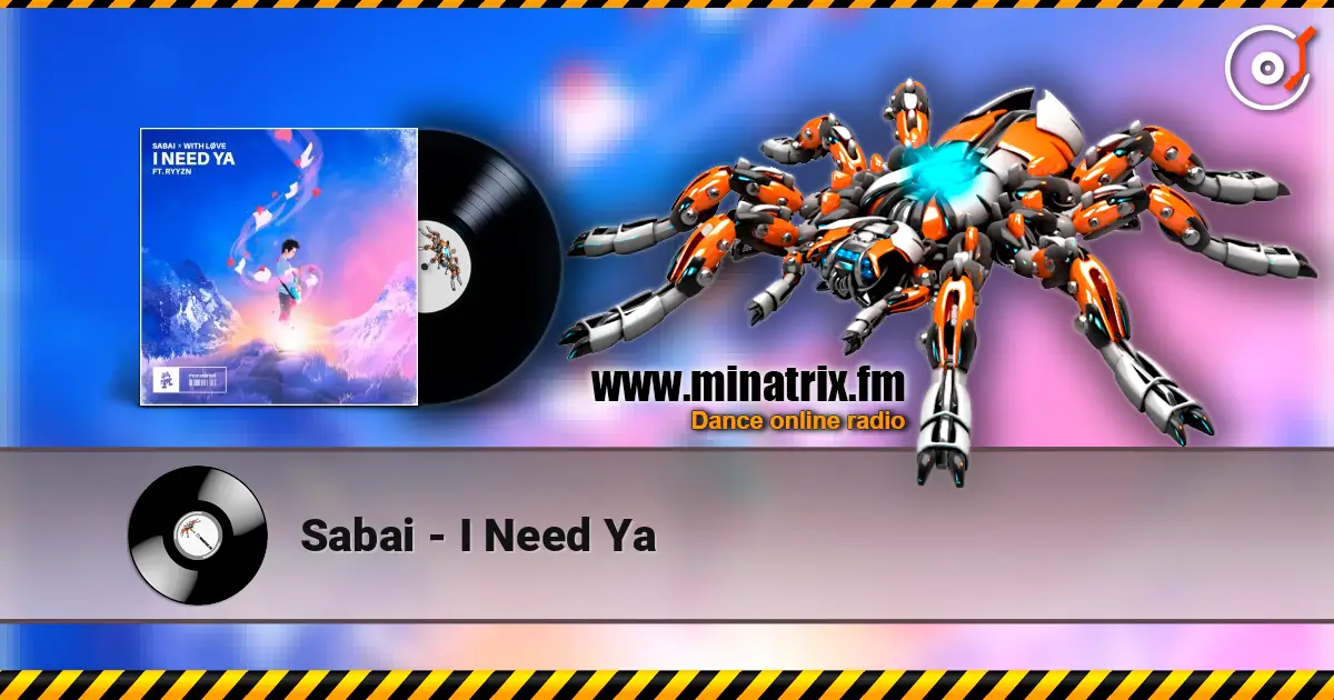 Sabai - I Need Ya escuchar online en alta calidad | Minatrix.FM