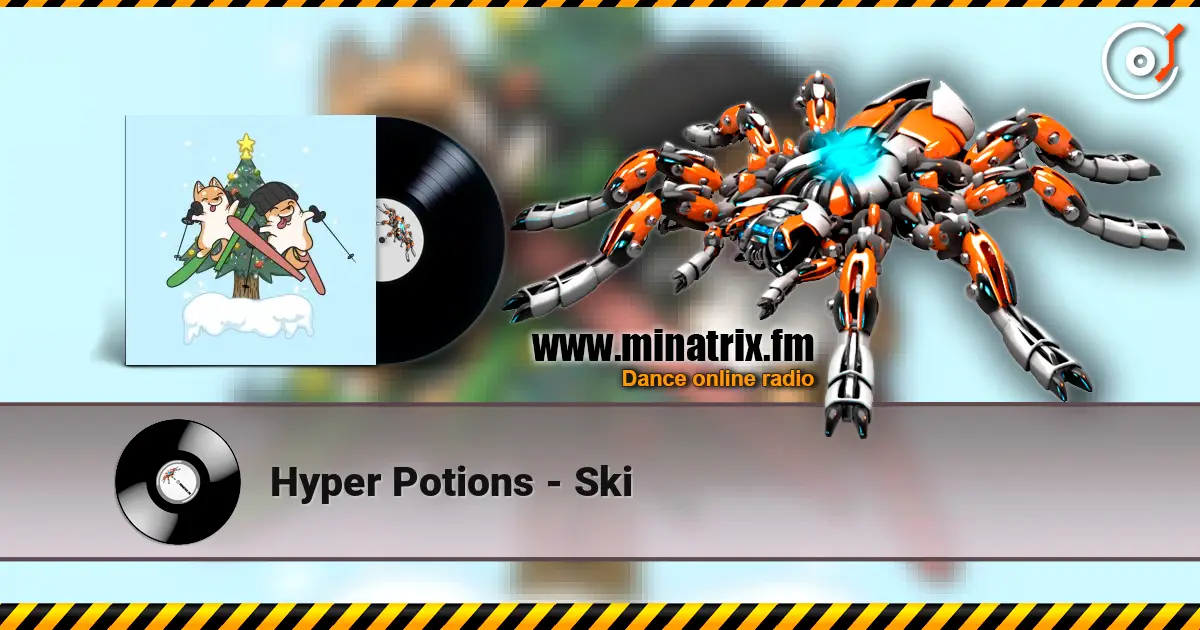 Hyper Potions - Ski escuchar online en alta calidad | Minatrix.FM