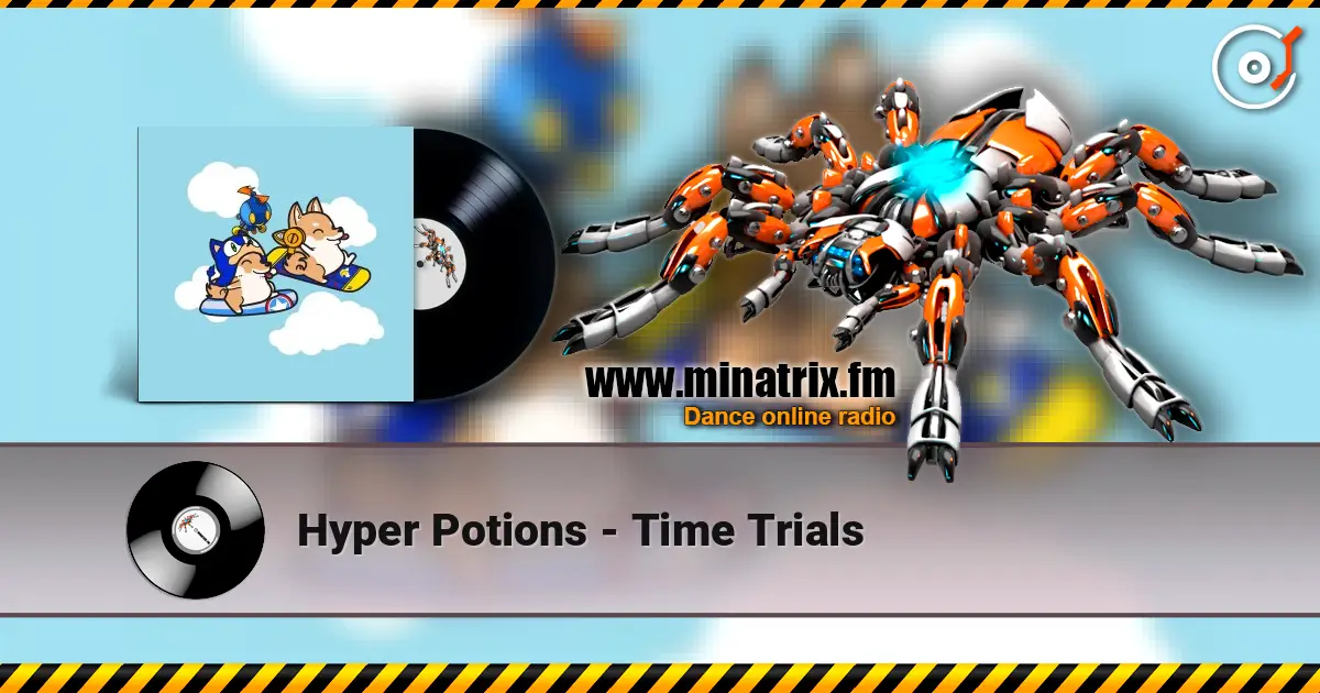 Hyper Potions - Time Trials escuchar online en alta calidad | Minatrix.FM