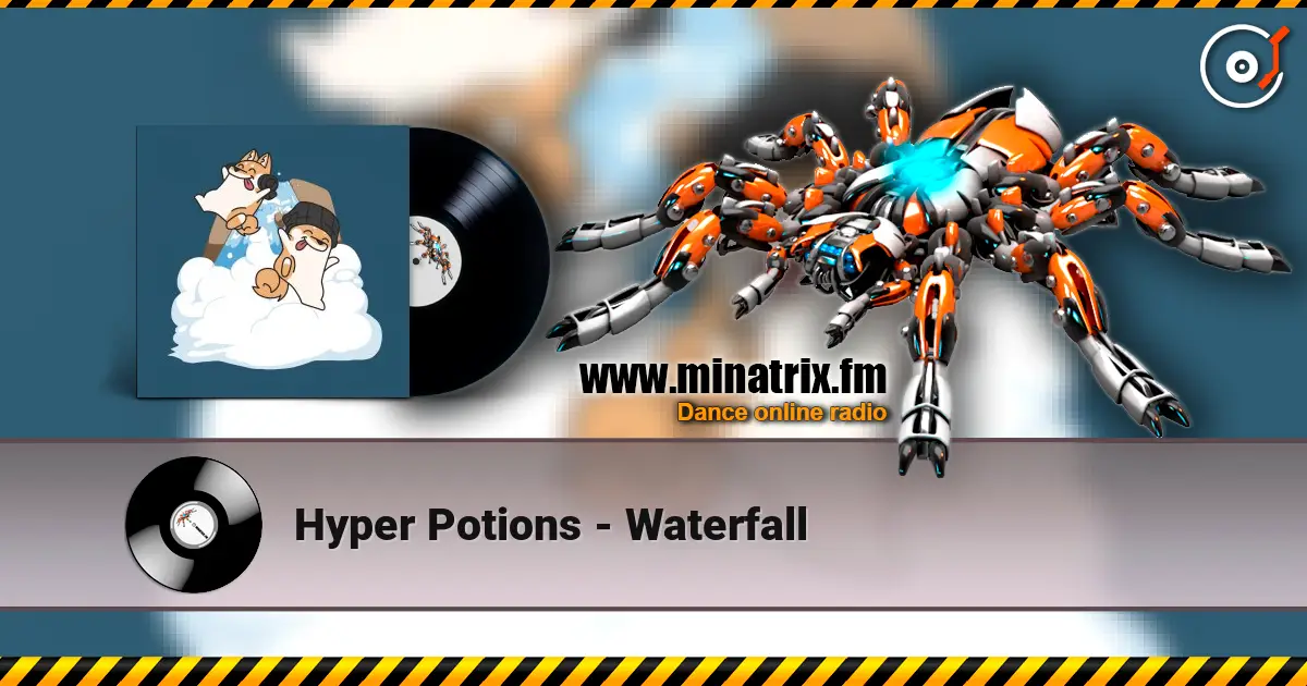 Hyper Potions - Waterfall escuchar online en alta calidad | Minatrix.FM