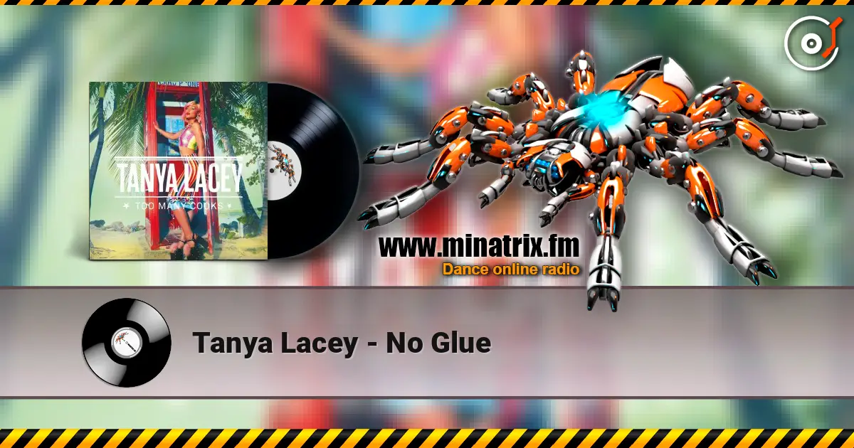 Tanya Lacey - No Glue escuchar online en alta calidad | Minatrix.FM