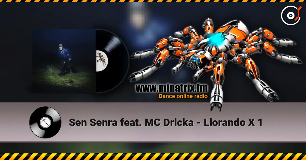 Sen Senra feat. MC Dricka - Llorando X 1 escuchar online en alta calidad | Minatrix.FM