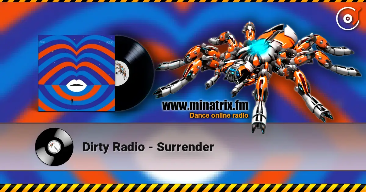 Dirty Radio - Surrender escuchar online en alta calidad | Minatrix.FM