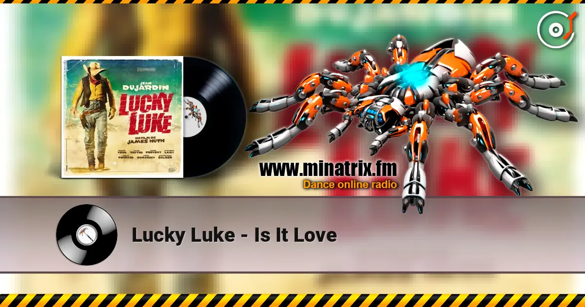 Lucky Luke - Is It Love escuchar online en alta calidad | Minatrix.FM