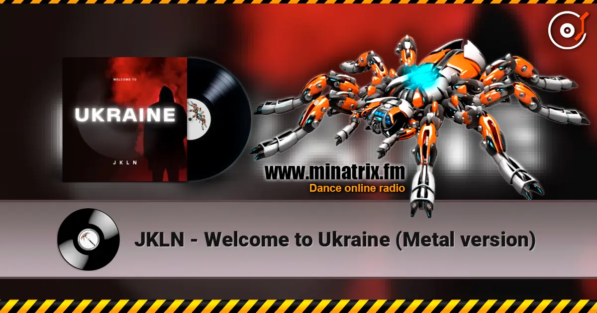 JKLN - Welcome to Ukraine (Metal version) escuchar online en alta calidad | Minatrix.FM