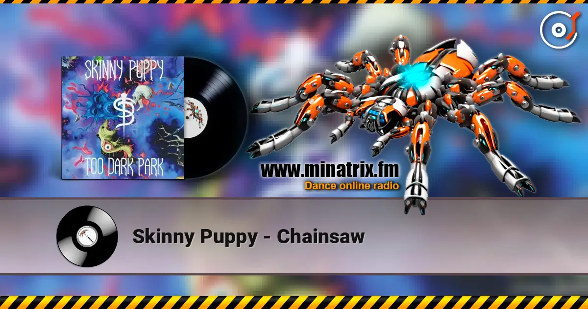 Skinny Puppy - Chainsaw escuchar online en alta calidad | Minatrix.FM