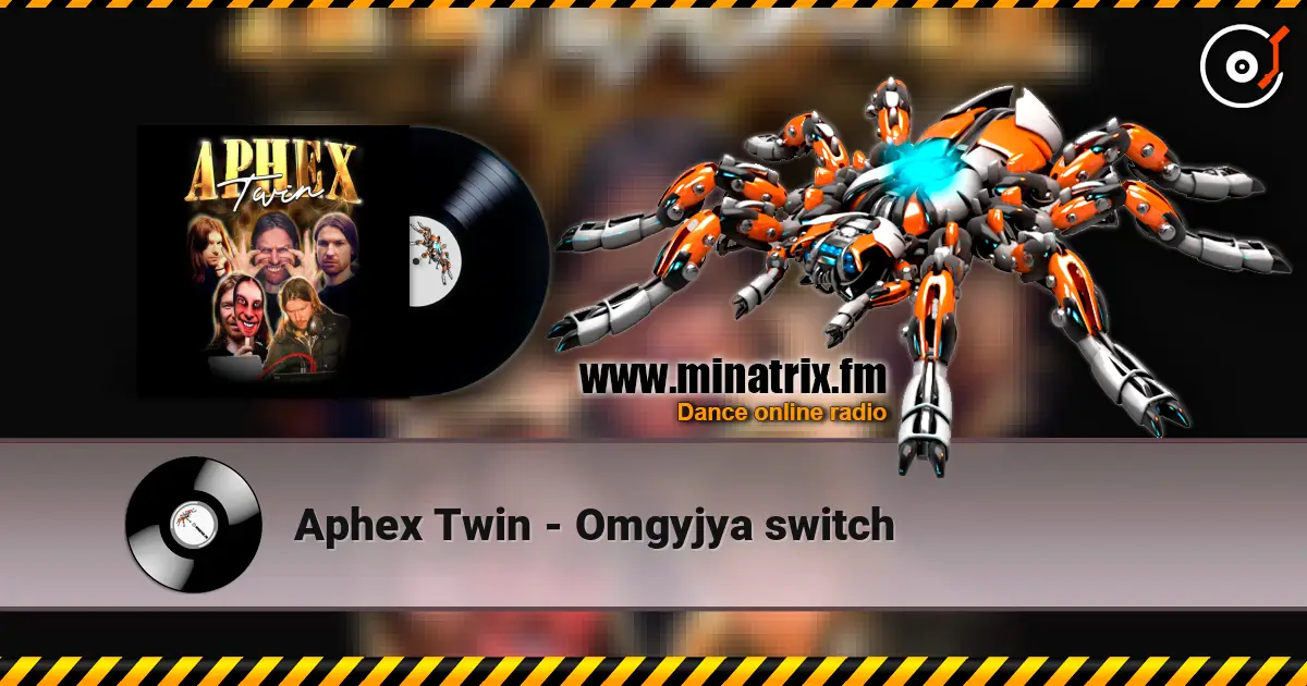 Aphex Twin - Omgyjya switch escuchar online en alta calidad | Minatrix.FM