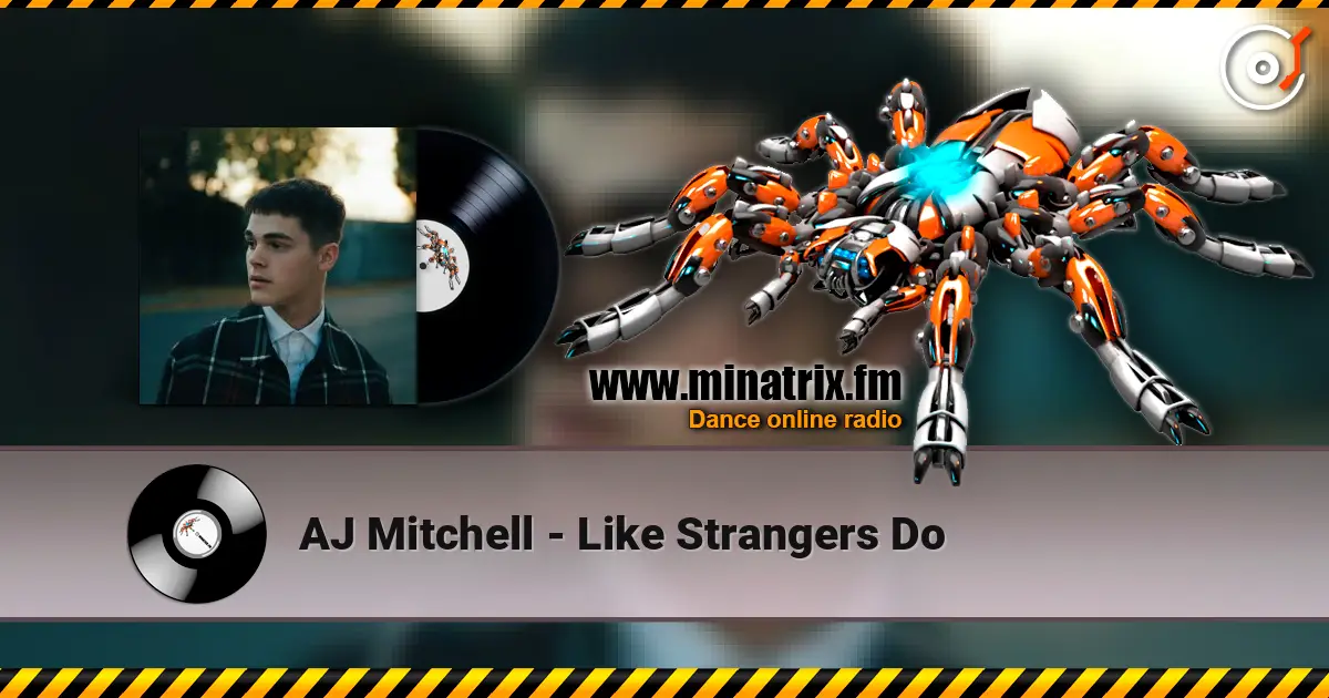 AJ Mitchell - Like Strangers Do escuchar online en alta calidad | Minatrix.FM