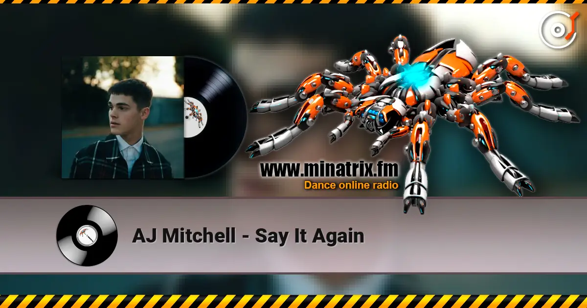 AJ Mitchell - Say It Again слухати онлайн у високій якості | Minatrix.FM