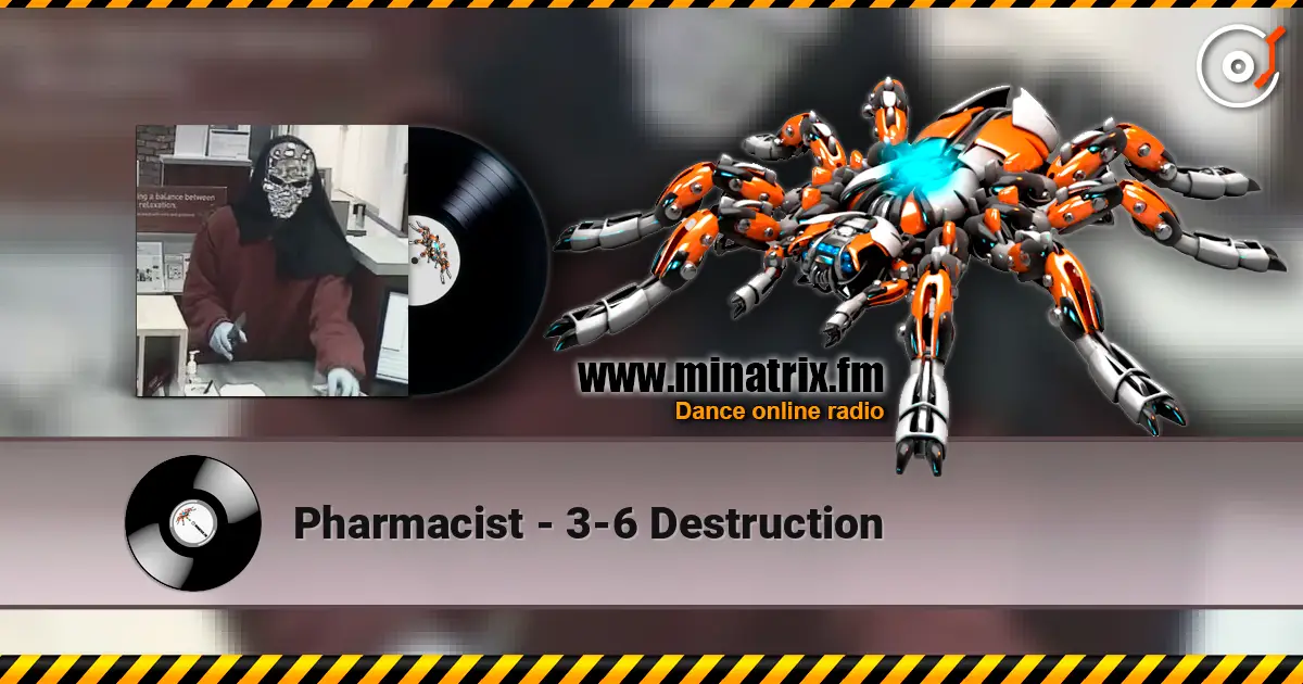 Pharmacist - 3-6 Destruction escuchar online en alta calidad | Minatrix.FM