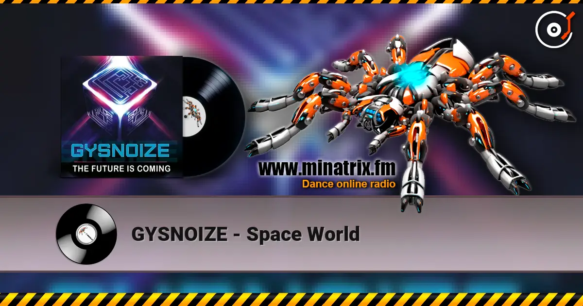 GYSNOIZE - Space World escuchar online en alta calidad | Minatrix.FM