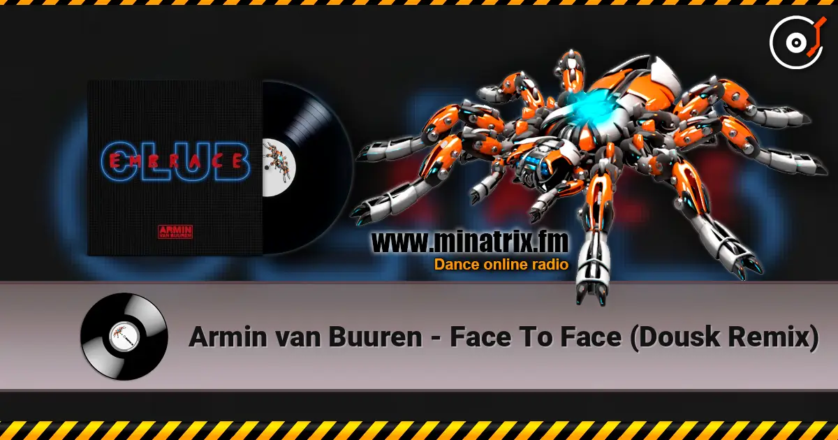 Armin van Buuren - Face To Face (Dousk Remix) слухати онлайн у високій якості | Minatrix.FM