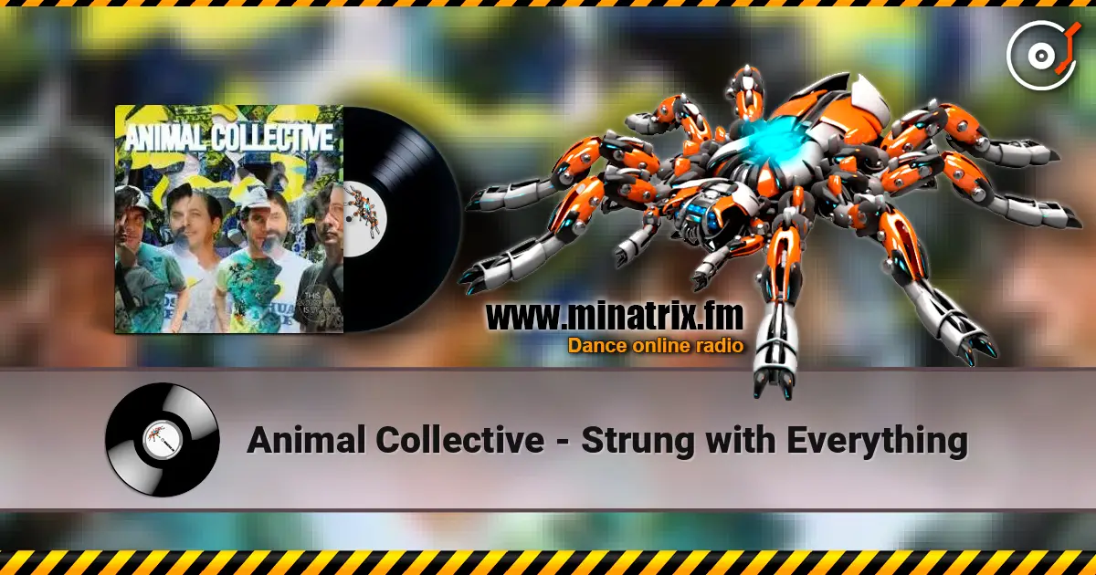 Animal Collective - Strung with Everything escuchar online en alta calidad | Minatrix.FM