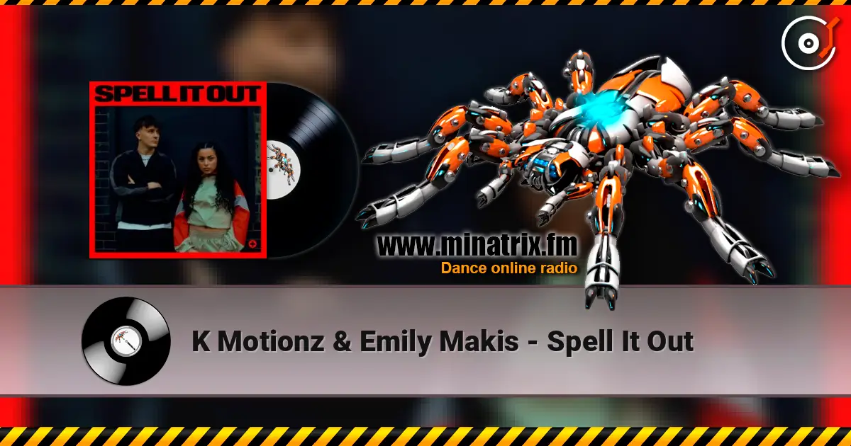 K Motionz & Emily Makis - Spell It Out слухати онлайн у високій якості | Minatrix.FM