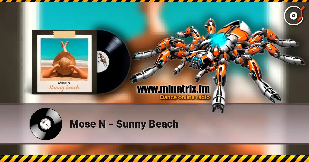 Mose N - Sunny Beach escuchar online en alta calidad | Minatrix.FM