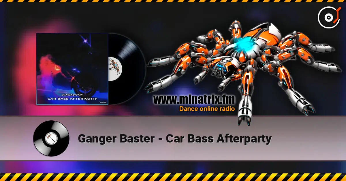 Ganger Baster - Car Bass Afterparty escuchar online en alta calidad | Minatrix.FM