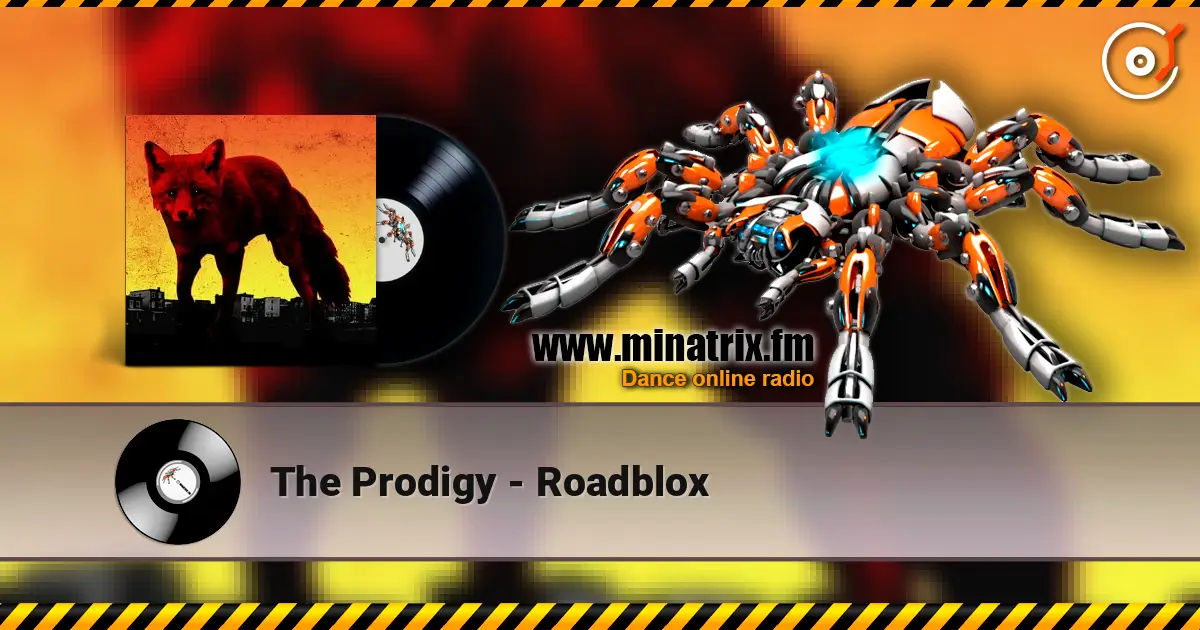 The Prodigy - Roadblox escuchar online en alta calidad | Minatrix.FM