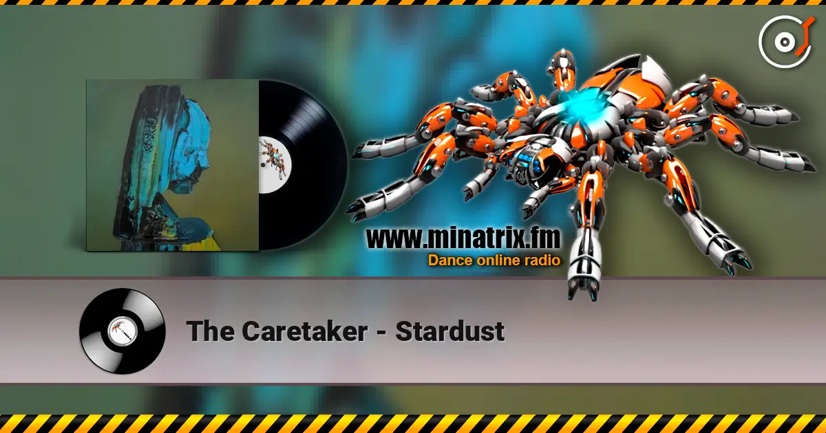 The Caretaker - Stardust escuchar online en alta calidad | Minatrix.FM