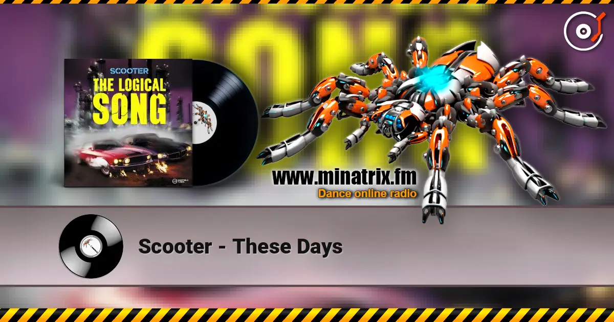 Scooter - These Days escuchar online en alta calidad | Minatrix.FM