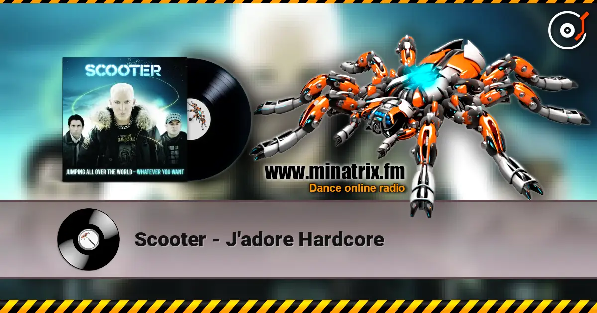 Scooter - J'adore Hardcore escuchar online en alta calidad | Minatrix.FM