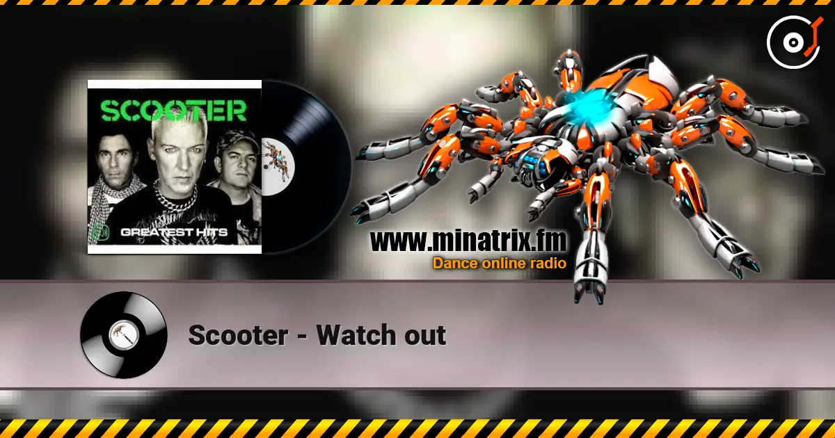 Scooter - Watch out escuchar online en alta calidad | Minatrix.FM