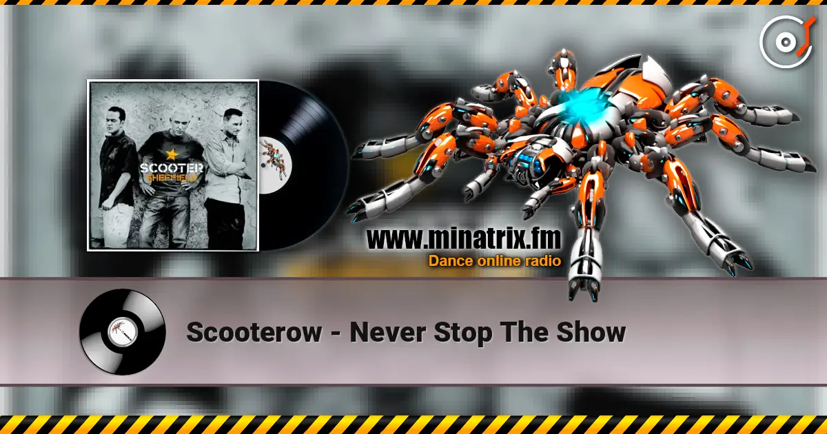 Scooterow - Never Stop The Show escuchar online en alta calidad | Minatrix.FM