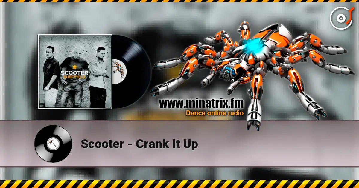 Scooter - Crank It Up escuchar online en alta calidad | Minatrix.FM