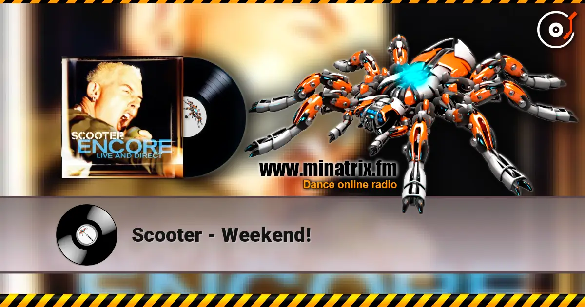 Scooter - Weekend! escuchar online en alta calidad | Minatrix.FM